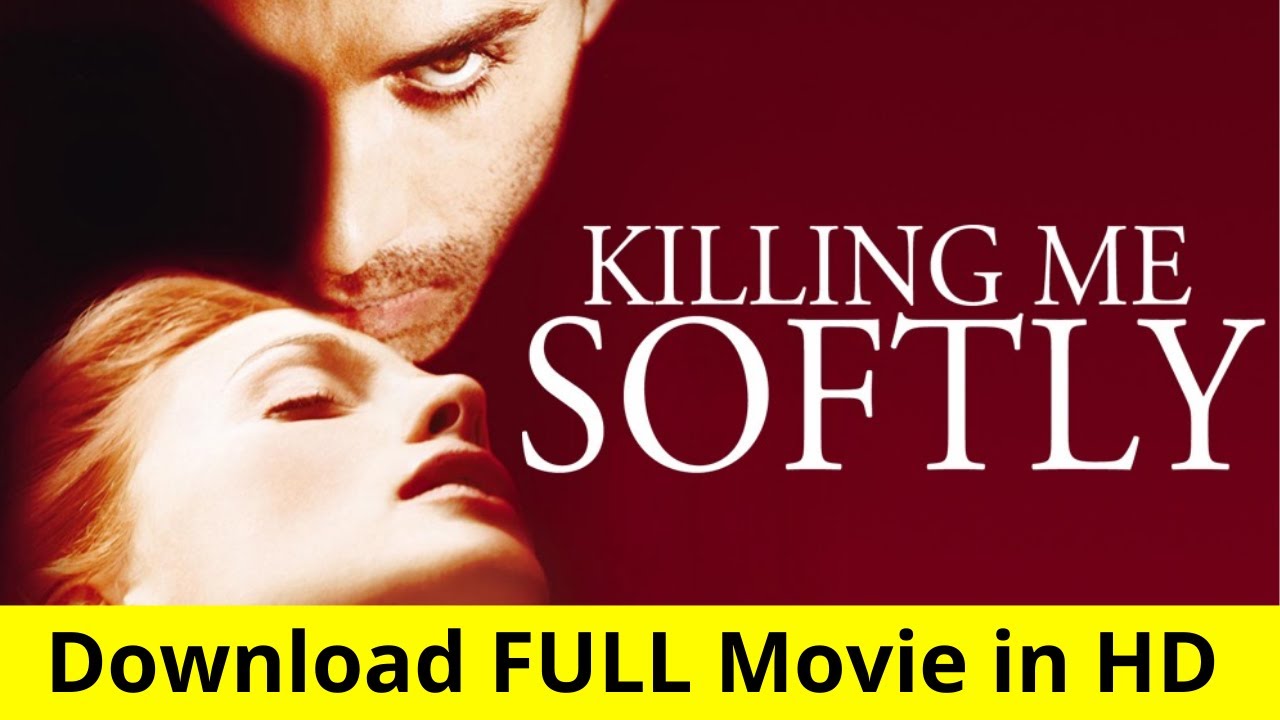 Den Film Killing Me Softly von Mediafire herunterladen Den Film Killing Me Softly von Mediafire herunterladen