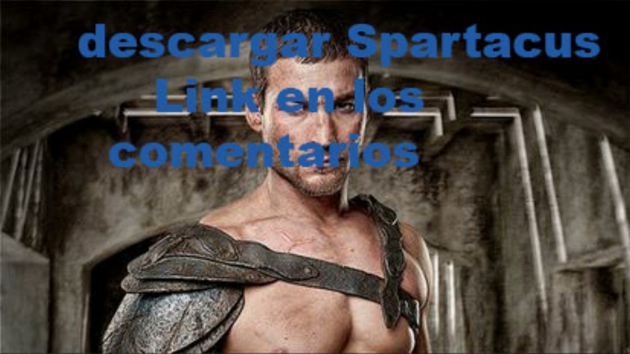 Download the Serie Online Spartacus series from Mediafire