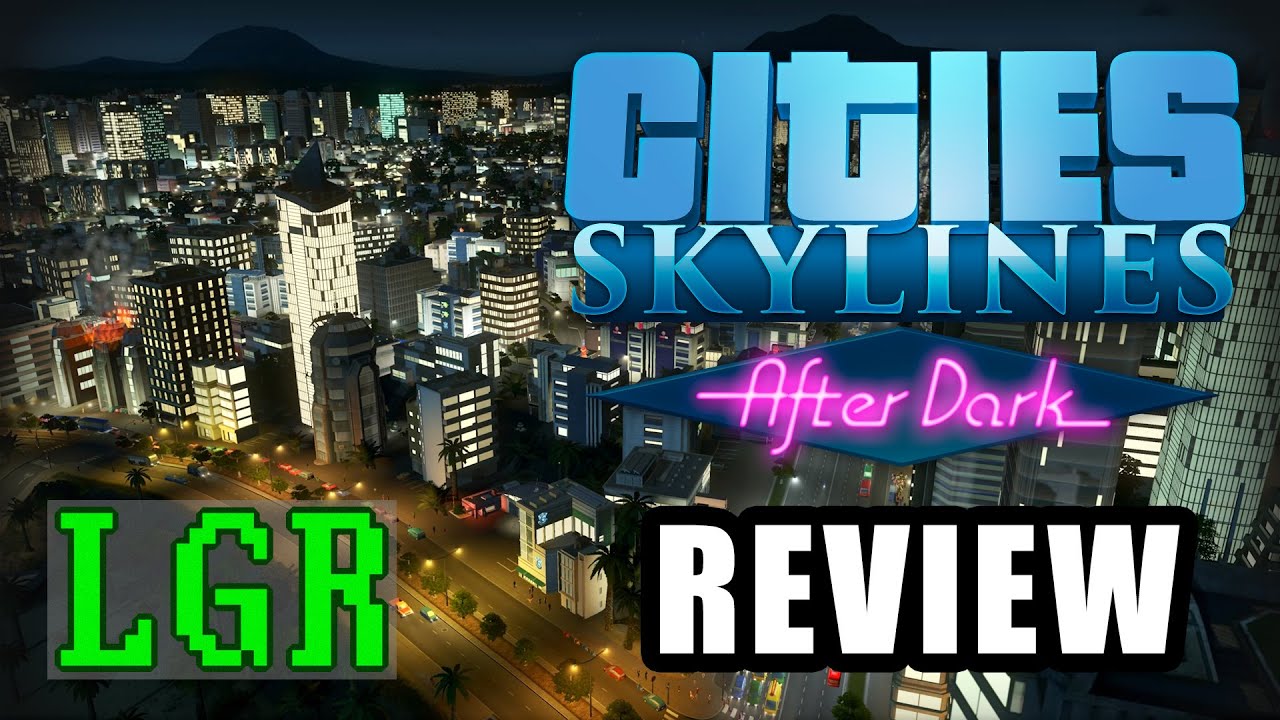 Cities Skylines After Dark Review