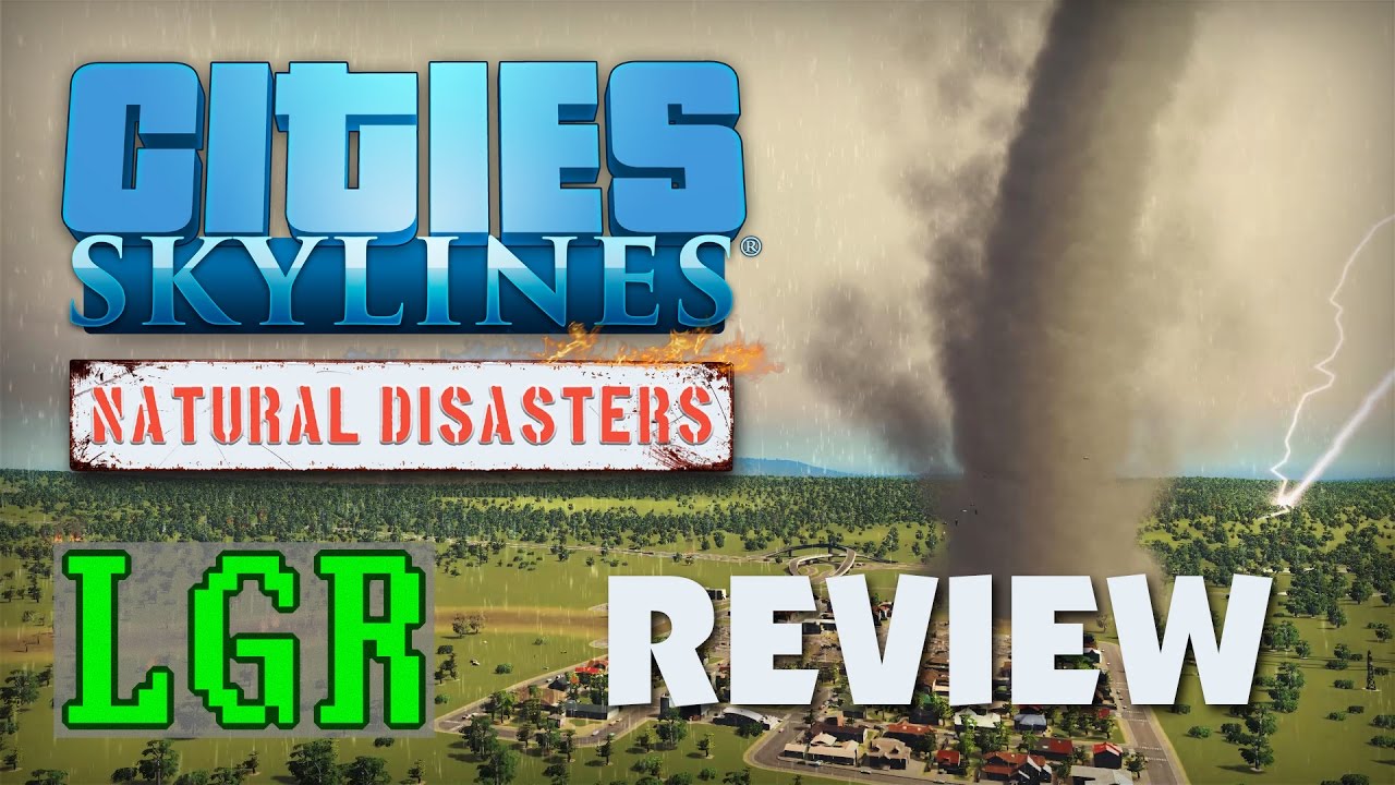 Cities Skylines  Natural Disasters Review