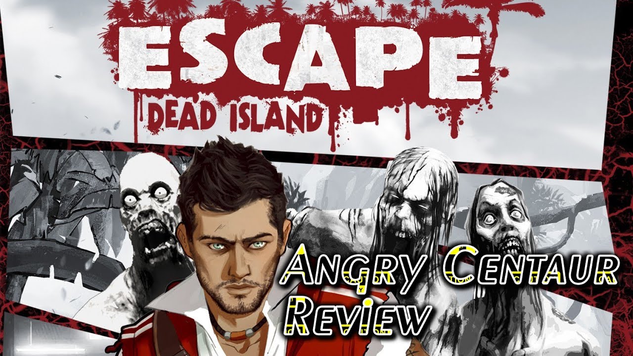 Escape Dead Island Review