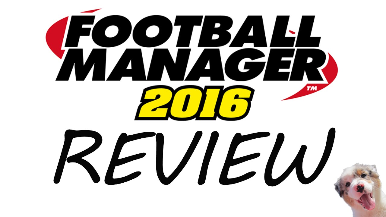 Football Manager 2016 Review