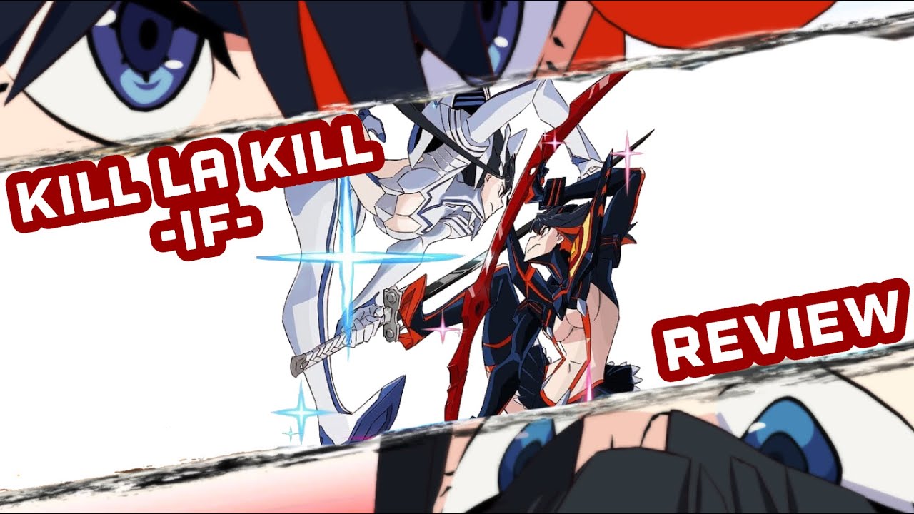 Kill La Kill The Game IF Review  Dont Lose Your Way