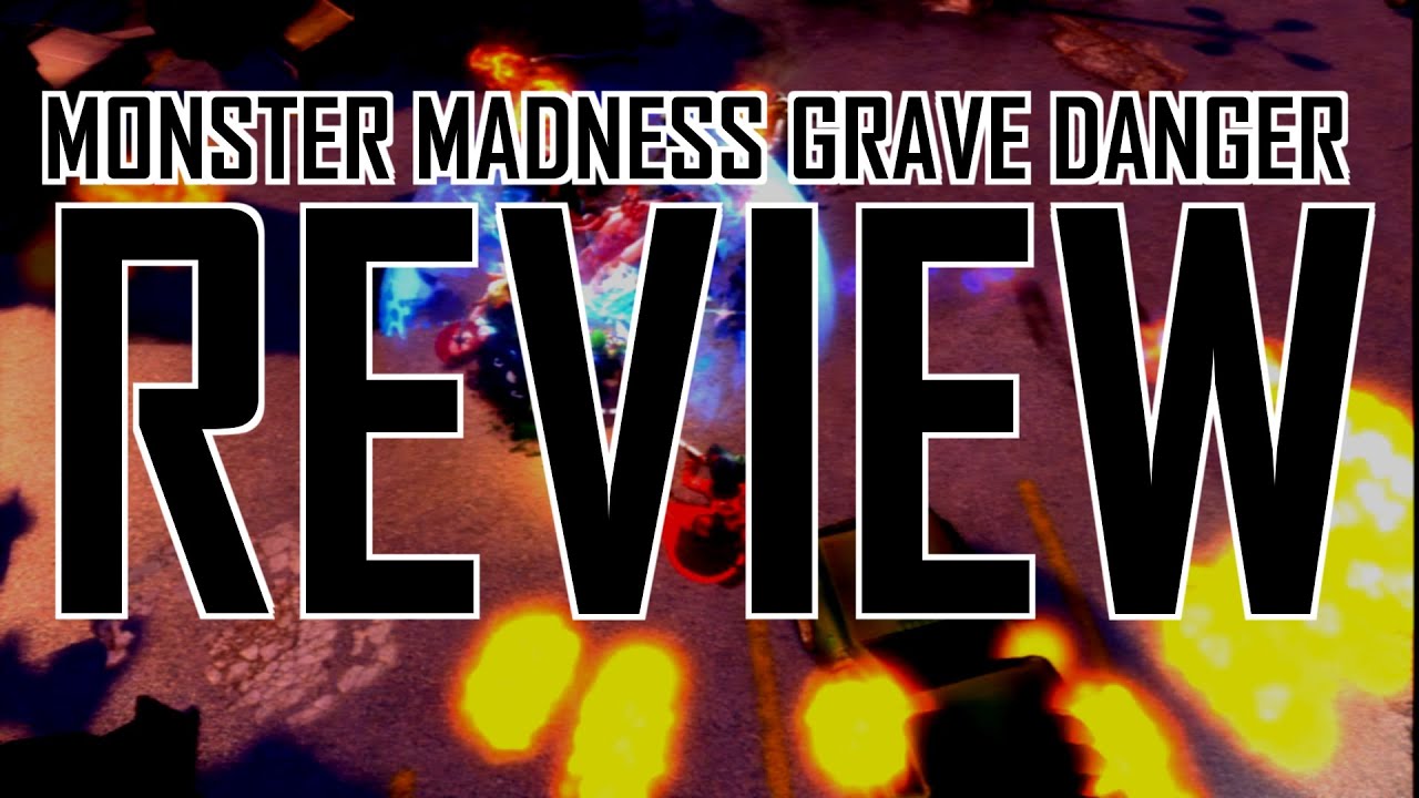 Monster Madness Grave Danger Review