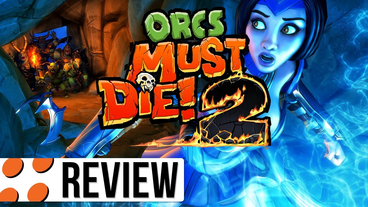 Orcs Must Die! 2 Review