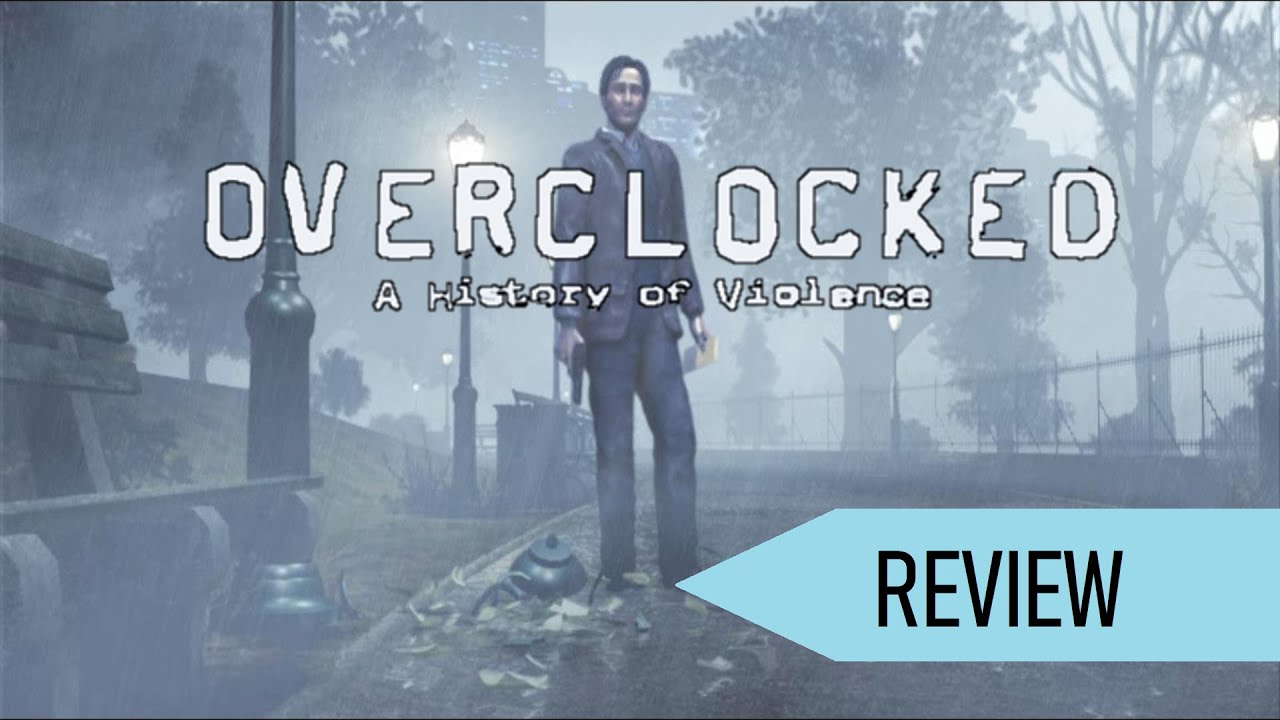 Overclocked A History of Violence Review