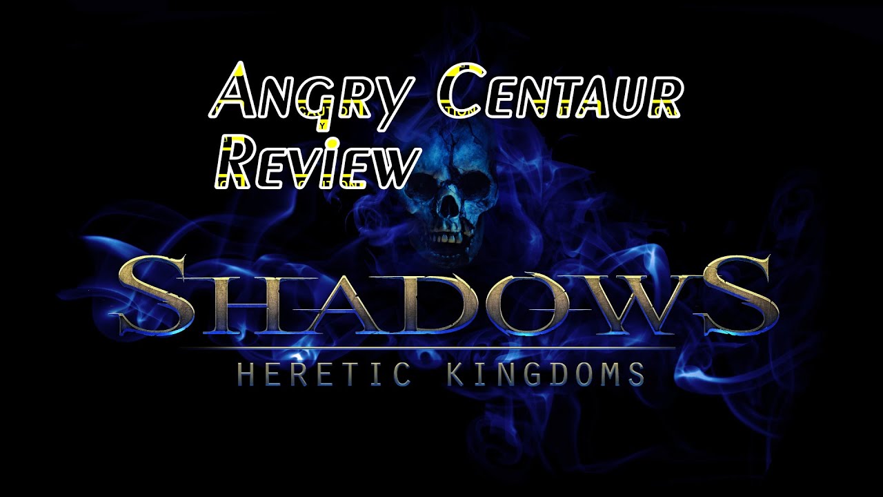 Shadows Heretic Kingdoms Review