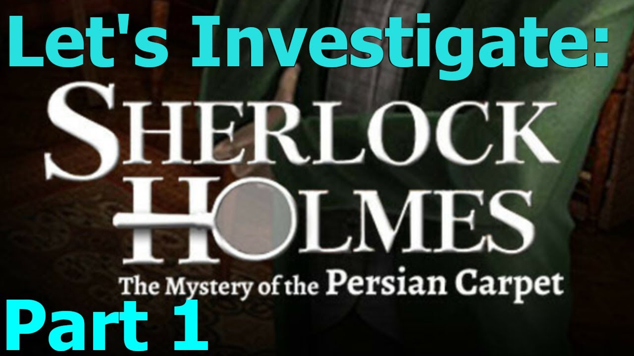 Sherlock Holmes The Mystery of the Persian Carpet Review