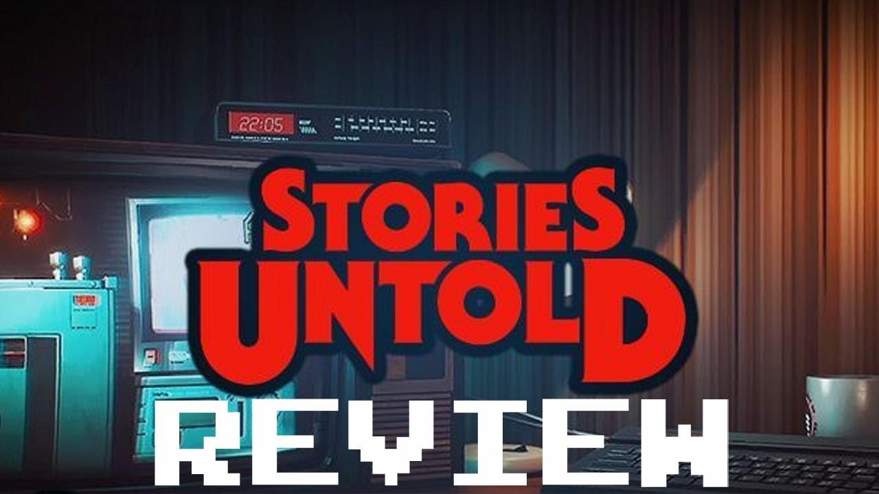 Stories Untold Review