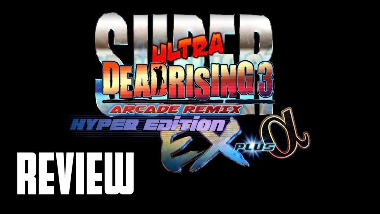 Super Ultra Dead Rising 3 Arcade Remix Hyper Edition EX Plus Alpha Review