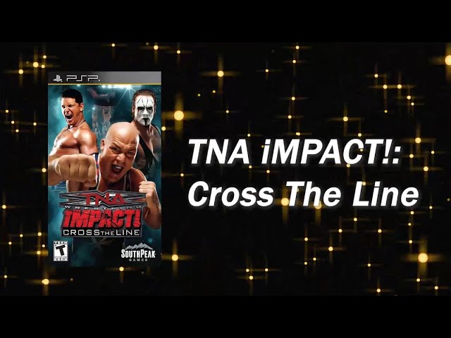 TNA Impact Cross The Line Review