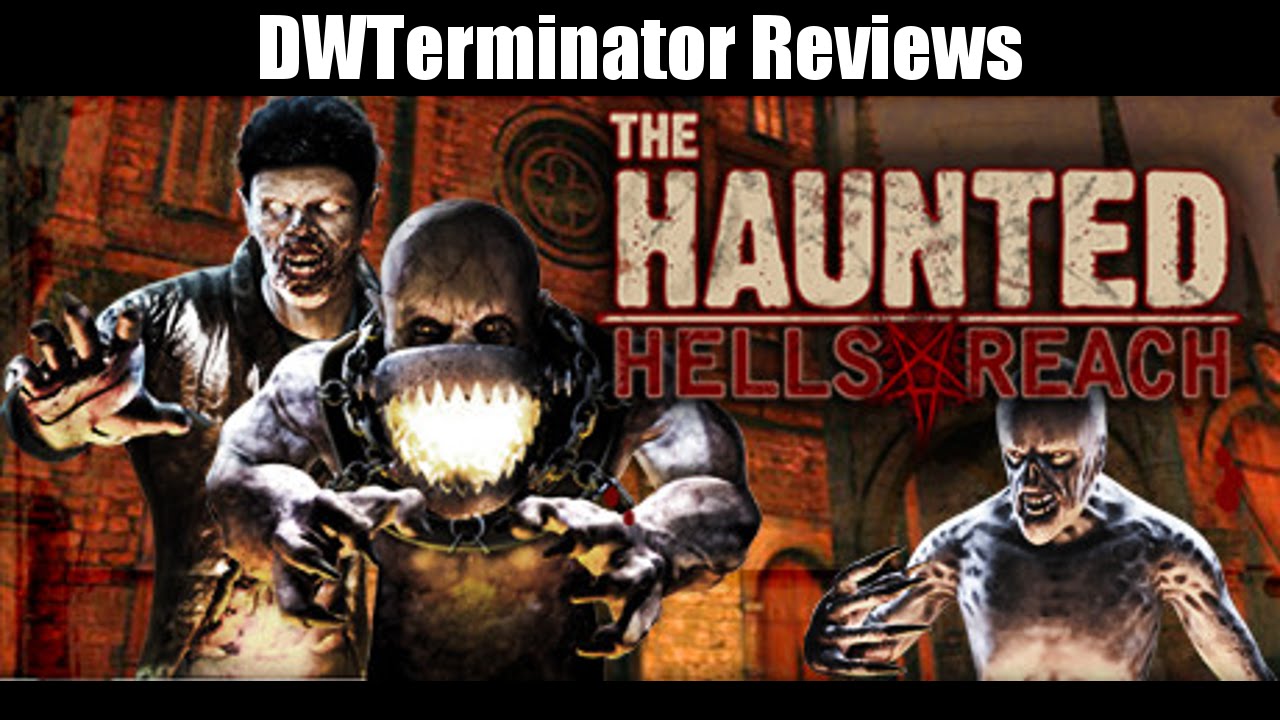 The Haunted Hells Reach Review