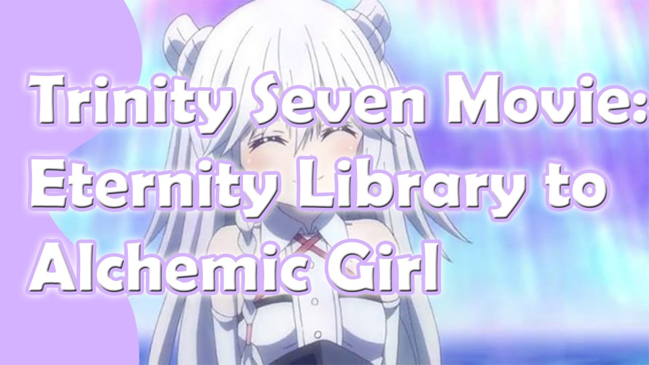 Trinity Seven Movie 1: Eternity Library to Alchemic Girl anime mediafire download