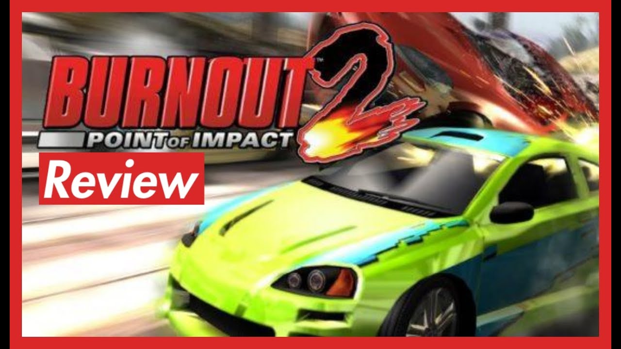 Burnout 2 Point of Impact Review