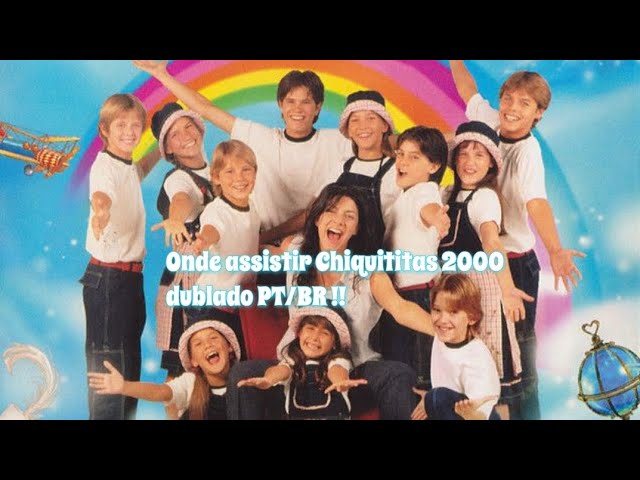 Baixar a série Assistir Chiquititas 2000 Online Dublado Completo pelo Mediafire