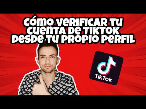 Cómo verificar tu cuenta de TikTok sin ser famoso