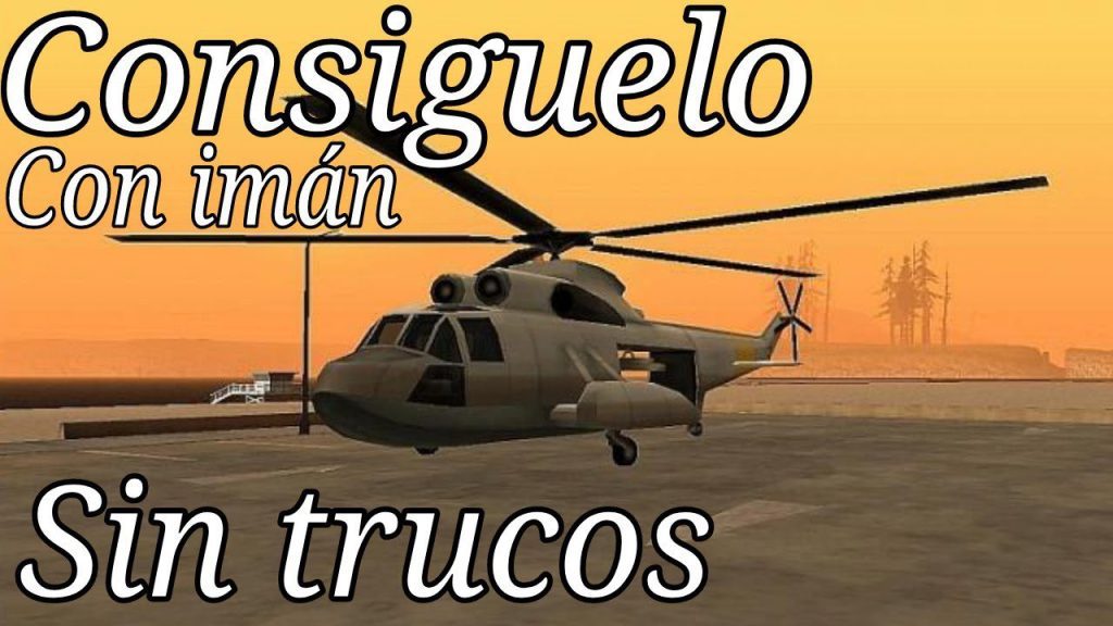 Dónde encontrar el helicóptero con imán en GTA San Andreas