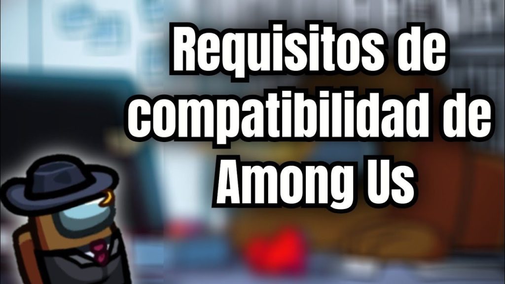 Cuántos GB de RAM se necesita para jugar Among Us