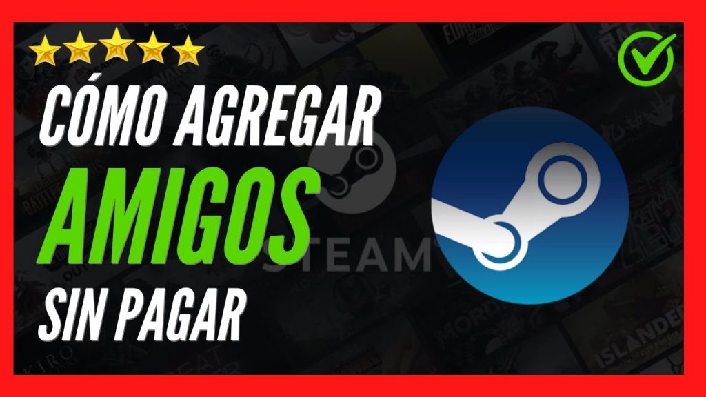 Cómo agregar amigos en Steam sin gastar 5 dólares