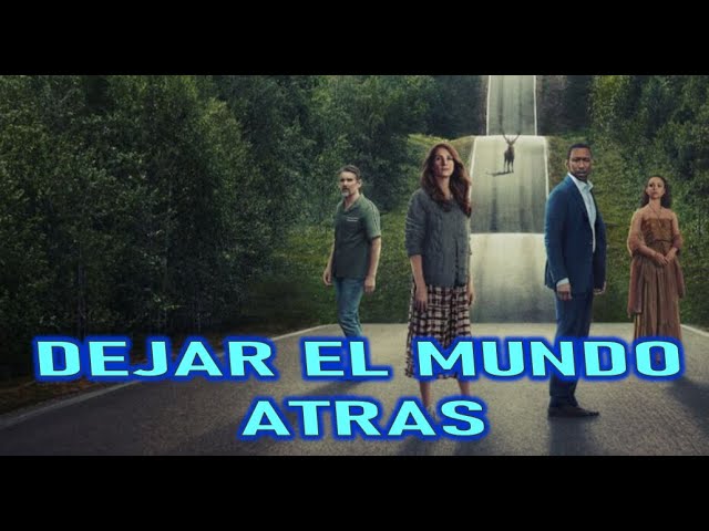 Descargar la película Dejar El Mundo Atras Ver Online en Mediafire