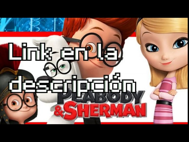 Descargar la película Mr Peabody And Sherman en Mediafire