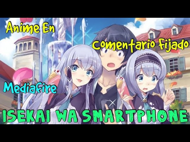 Descargar la serie Isekai Wa Smartphone en Mediafire